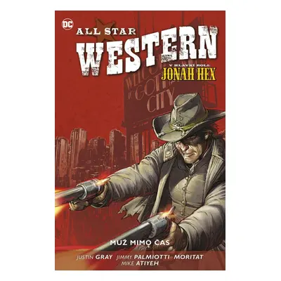 All Star Western 5 - Muž mimo čas - Jimmy Palmiotti