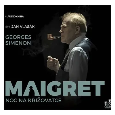 Maigret – Noc na křižovatce - CDmp3 (Čte Jan Vlasák) - Georges Simenon