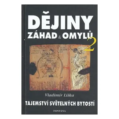 Dějiny záhad a omylů 2 - Tajemství světelných bytostí - Vladimír Liška