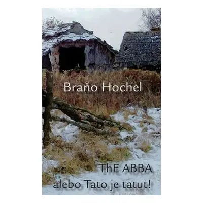 ThE ABBA alebo Tato je tatut! - Braňo Hochel