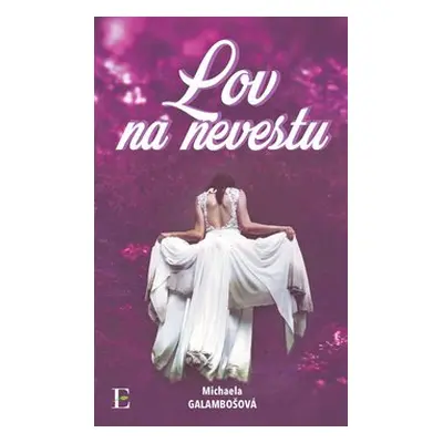 Lov na nevestu - Michaela Galambošová