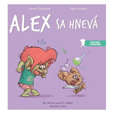 Alex sa hnevá - Jaime Picatoste; Raúl Grabau