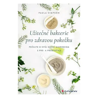 Užitečné bakterie pro zdravou pokožku - Pečujte o svůj kožní mikrobiom s pre- a probiotika? - Pa