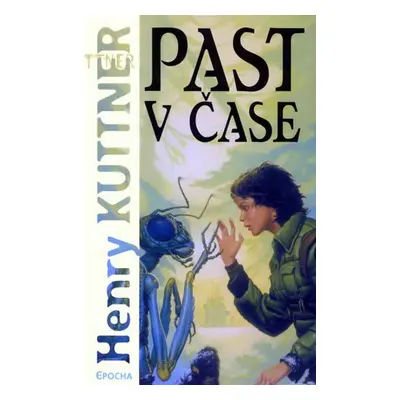 Past v čase - Henry Kuttner