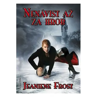 Noční lovci 3 - Nenávist až za hrob - Jeaniene Frost