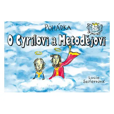 Pohádka O Cyrilovi a Metodějovi - Lucie Seifertová