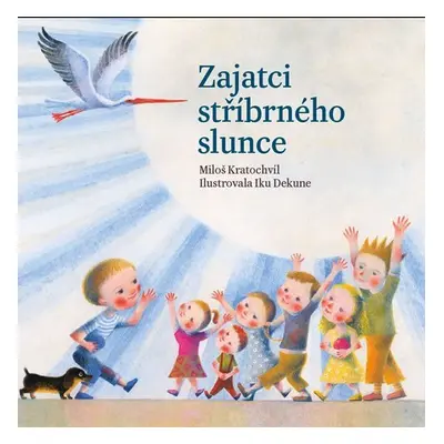 Zajatci stříbrného slunce - Miloš Kratochvíl