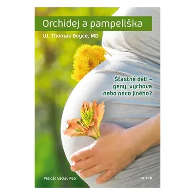 Orchidej a pampeliška - W. Thomas Boyce