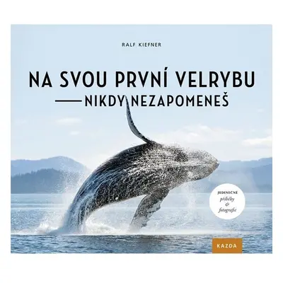 Na svou první velrybu - nikdy nezapomeneš - Ralf Kiefner