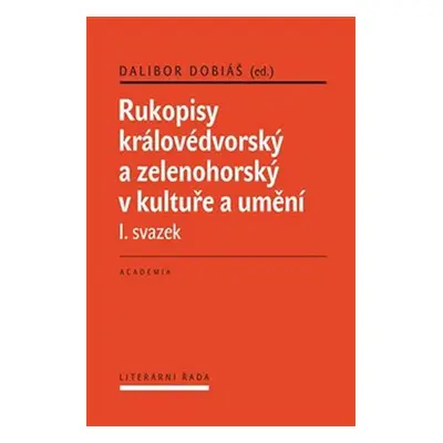 Rukopisy královédvorský a zelenohorský 1,2 - Dalibor Dobiáš