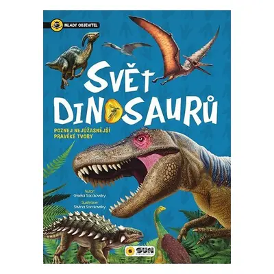 Svět dinosaurů - Mladý objevitel - Gisela Socolovsky