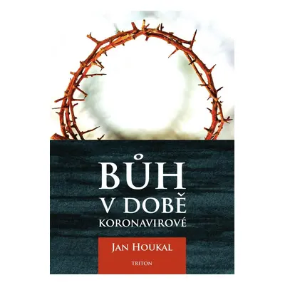 Bůh v době koronavirové - Jan Houkal