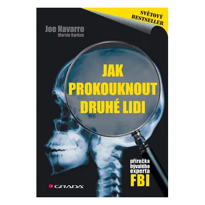 Jak prokouknout druhé lidi - Příručka bývalého experta FBI - Joe Navarro