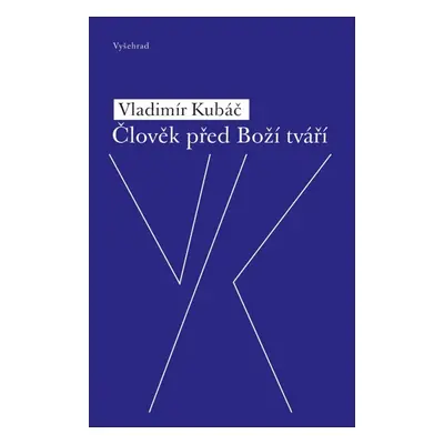 Člověk před Boží tváří - Vladimír Kubáč