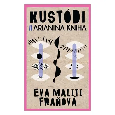 Kustódi. Arianina kniha - Eva Maliti Fraňová