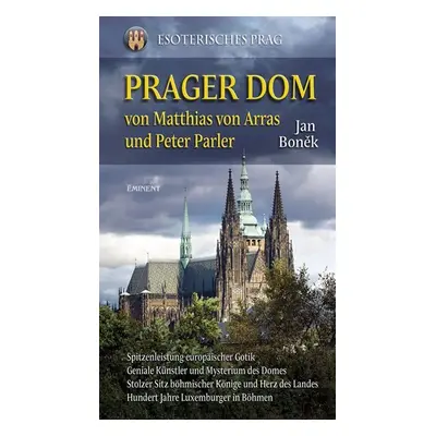 Prager Dom von Matthias von Arras und Peter Parler - Jan Boněk