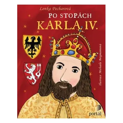 Po stopách Karla IV. - Lenka Pecharová