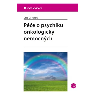 Péče o psychiku onkologicky nemocných - Olga Dostálová