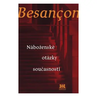 Náboženské otázky současnosti - Alain Besancon