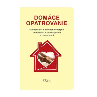 Domáce opatrovanie - Viliam Dobiáš; Kristína Križanová; Miriam Madunická