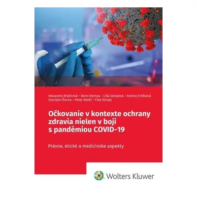 Očkovanie v kontexte ochrany zdravia nielen v boji s pandémiou COVID-19 - Alexandra Bražinová; B