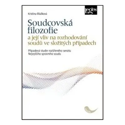 Soudcovská filozofie a její vliv na rozhodování soudů ve složitých případech - Případová studie 