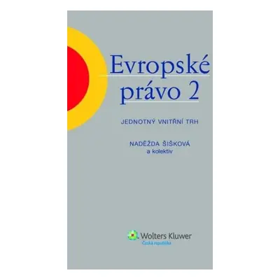 Evropské právo 2 - Jednotný vnitřní trh - Naděžda Šišková