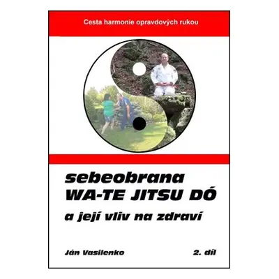 Sebeobrana Wa-te jitsu dó - Ján Vasilenko