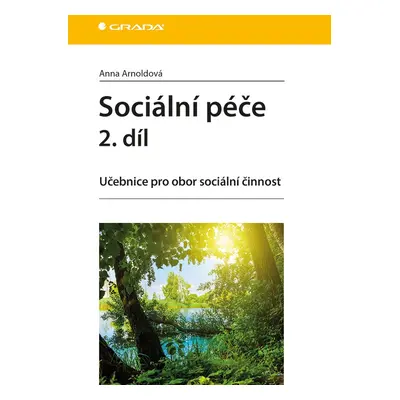 Sociální péče 2. díl - Učebnice pro obor sociální činnost - Anna Arnoldová