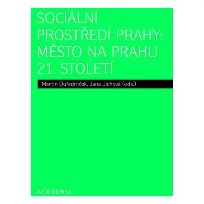 Sociální prostředí Prahy - Město na prahu 21. století - Jana Jíchová