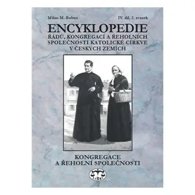 Encyklopedie řádů, kongregací a řeholních společností katolické církve v českých zemích IV./2 - 