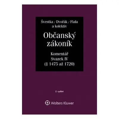 Občanský zákoník (zák. č. 89/2012 Sb.). Komentář, IV. svazek (dědické právo) - Jan Dvořák