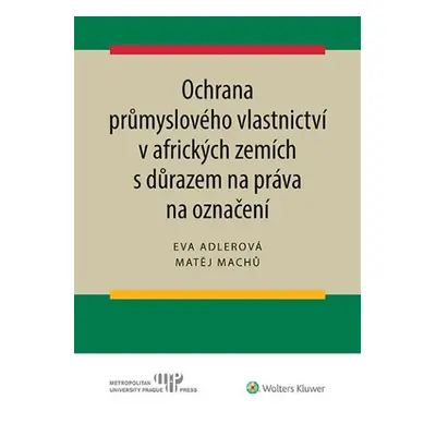 Ochrana průmyslového vlastnictví v afrických zemích s důrazem na práva na označení - Eva Adlerov