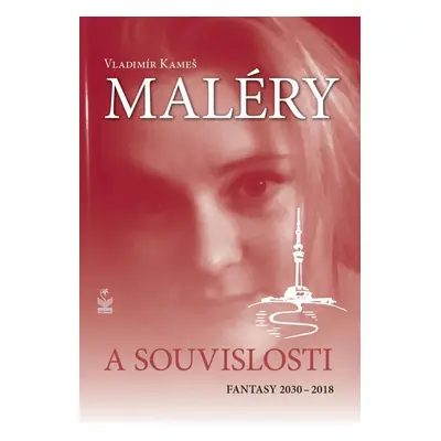 Maléry a souvislosti - Fantasy 2030-2018 - Vladimír Kameš