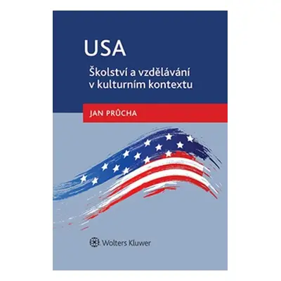 USA Školství a vzdělávání v kulturním kontextu - Jan Průcha