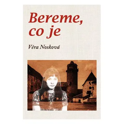 Bereme, co je, 4. vydání - Věra Nosková