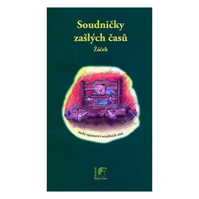 Soudničky zašlých časů - Jan Žáček