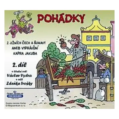 Pohádky z Jižních Čech a Šumavy aneb Vyprávění kapra Jakuba 2 - CD - Václav Vydra