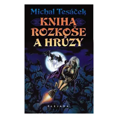 Kniha rozkoše a hrůzy - Michal Tesáček