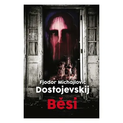 Běsi, 1. vydání - Fjodor Michajlovič Dostojevskij