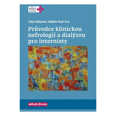 Průvodce klinickou nefrologií a dialýzou pro internisty - Vladimír Tesař