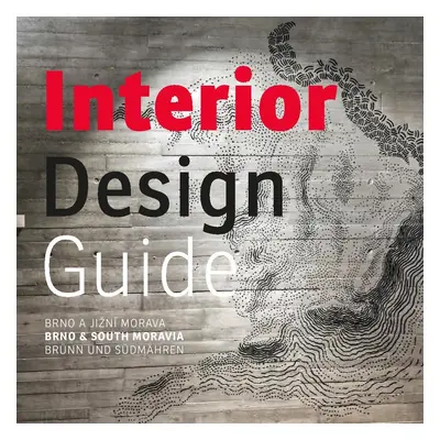 Brno & South Moravia Interior Design Guide - Kolektiv autorů