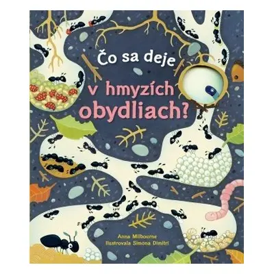 Čo sa deje v hmyzích obydliach? - Anna Milbourne