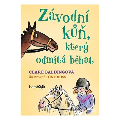 Závodní kůň, který odmítá běhat - Clare Baldingová