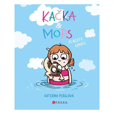 Kačka & Mops - Placatý komiks - Kateřina Perglová