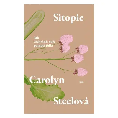 Sitopie - Jak zachránit svět pomocí jídla - Carolyn Steelová