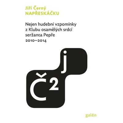 Napřeskáčku 2 - Nejen hudební vzpomínky z Klubu osamělých srdcí seržanta Pepře / 2010-2014 - Jiř