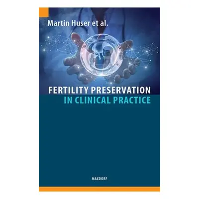 Fertility Preservation in Clinical Practice