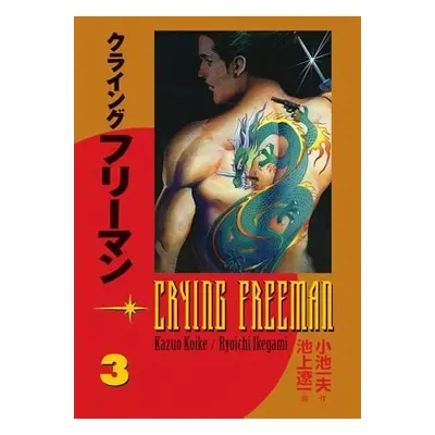 Crying Freeman 3 - Plačící drak - Rjóči Ikegami