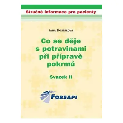 Co se děje s potravinami při přípravě pokrmů - II. svazek - Jana Dostálová